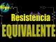 Resistencia Equivalente, facilita los cálculos en los circuitos